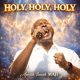 Apostle Isaiah Maji – Holy, Holy, Holy
