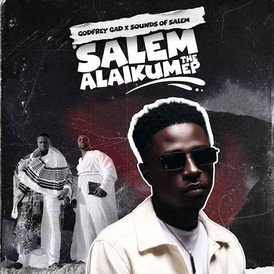 Godfrey Gad – Follow Jesus Ft. Sound of Salem & Skerz Beatz