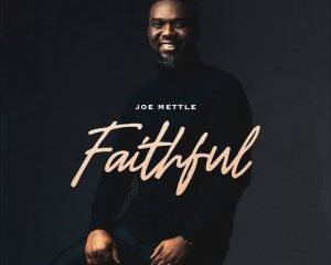 Joe Mettle - Faithful
