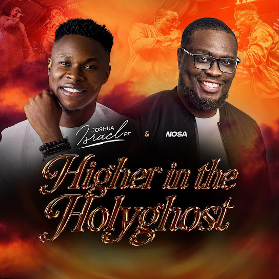 Joshua Israel PF - Higher in the Holyghost (Live) Ft. Nosa