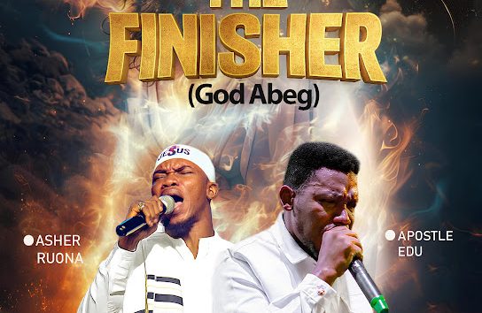 Asher Ruona – The Finisher (God Abeg) Ft. Apostle Edu