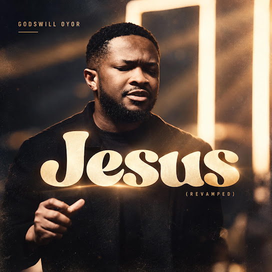 Godswill Oyor - Jesus (Special Version)