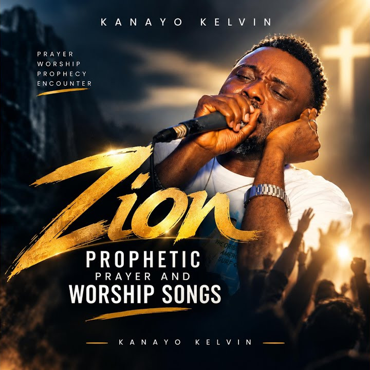 Kanayo kelvin – Zion Prophetic Prayer And Worship Songs