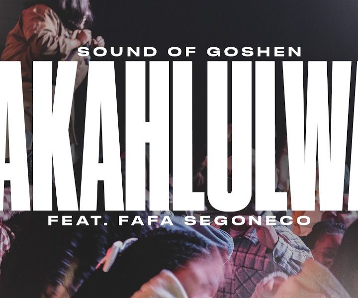 Sound of Goshen – Akahlulwa
