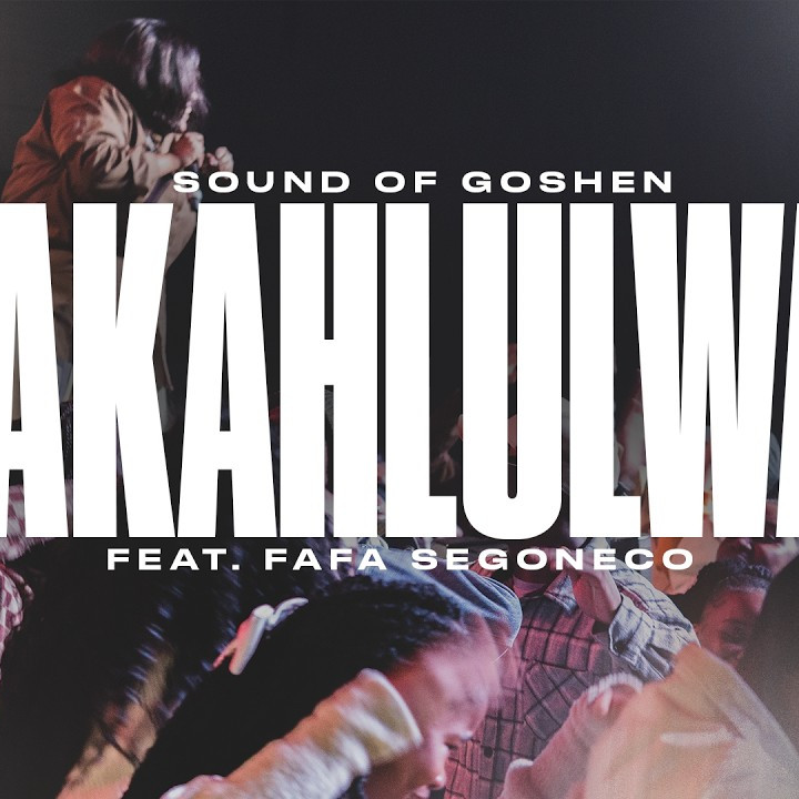 Sound of Goshen – Akahlulwa